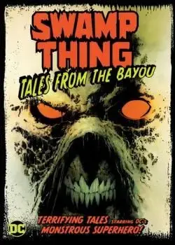 Swamp Thing: Tales From the Bayou (2020) Poster